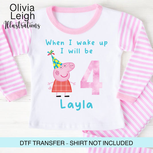 When I Wake Up Birthday Pig Ready To Press Dtf Transfer
